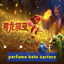 perfume beto carrero